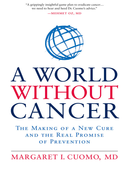 Title details for A World without Cancer by Margaret I. Cuomo - Available